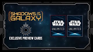 Star Wars Unlimited  2 Exclusive Shadows of the Galaxy Preview Cards [upl. by Anotyad604]