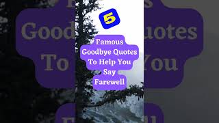 Famous Goodbye Quotes To Help You Say Farewell [upl. by Wilbert]