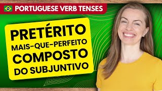 The Subjunctive Mood  How to Form and Use the Plueperfect Subjunctive in Brazilian Portuguese [upl. by Seafowl]