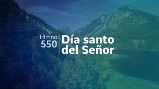 Himno 550 Día santo del Señor [upl. by Alisia]