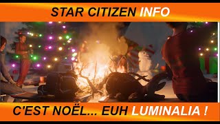 FR Star Citizen  Info  Cest noël euh Luminalia [upl. by Siuluj]