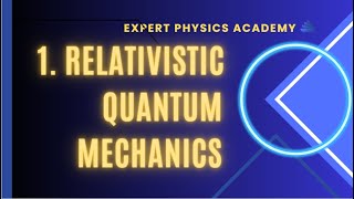 1 Relativistic Quantum Mechanics  CSIR NET GATE JEST TIFR IIT JAM [upl. by Eetsud]