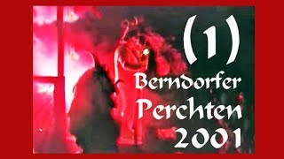 BERNDORFER PERCHTEN ANNO 2001 Teil 1 GerichtsHölle in FlammenFeuerschluckerMaskenschnitzer [upl. by Htennek]