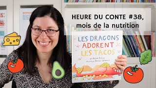 Heure du conte 38 Les dragons adorent les tacos mois de la nutrition [upl. by Ecyac]