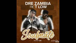 Dre Ft T Low  Soulmate ProdDre official audio [upl. by Setarcos367]