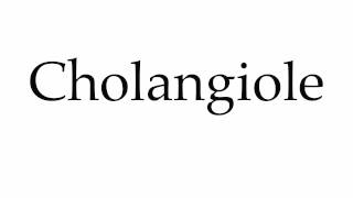 How to Pronounce Cholangiole [upl. by Morell]