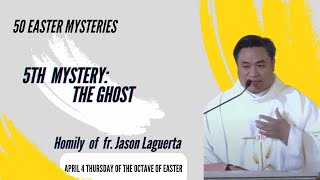 April 4  50 EASTER MYSTERIES 5th Mystery  THE GHOST [upl. by Ender]