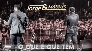 Jorge amp Mateus  O Que É Que Tem  Novo DVD Live in London  Clipe Oficial [upl. by Aya]