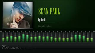 Sean Paul  Ignite It Liquid Riddim HD [upl. by Adoc]