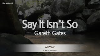 Gareth GatesSay It Isnt So Karaoke Version [upl. by Dlonyar]