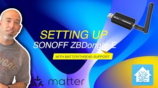 Setting Up Sonoff ZBDongleE with MatterThread Support [upl. by Sells652]