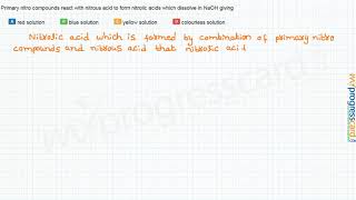 Primary nitro compounds react with nitrous acid to form nitrolic acids which dissolve [upl. by Tomchay307]