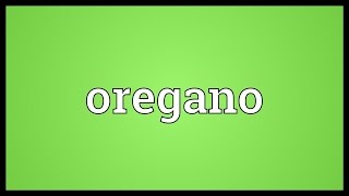 Oregano Meaning [upl. by Misti828]