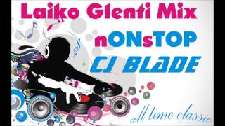 Laiko Glenti Mix nONsTOP Classic CJ Blade  Λαικο Γλεντι Μιξ Κλασσικο CJ Blade [upl. by Vern]