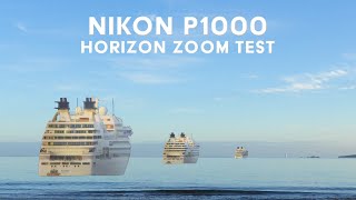 Nikon P1000 Sea Level Horizon Ship Test 4K [upl. by Jeniffer77]