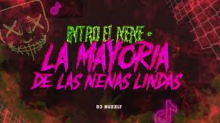 INTRO EL NENE  LA MAYORIA DE LAS NENAS LINDAS  RKT  DJ BUZZLY [upl. by Aronoh729]