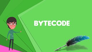 What is Bytecode Explain Bytecode Define Bytecode Meaning of Bytecode [upl. by Buxton]