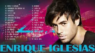 Grandes Éxitos de Enrique Iglesias  La Mejores Canciones de Enrique Iglesias [upl. by Anauqahc]