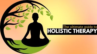 The Ultimate Guide to Holistic Therapy Transform Your Life Today [upl. by Lothar]