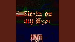 Flexin On My Exes [upl. by Akilat]