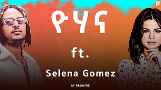 Yohana ft Selena Gomez Mashup By ProdFre [upl. by Gloria]