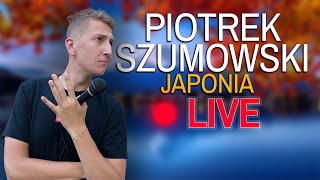 Piotrek Szumowski nadaje na żywo o Japonii [upl. by Gudrin]