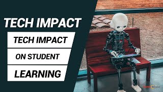 How Does Technology Impact Student Learning Tech impact on learning  E learning future [upl. by Helfand]