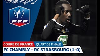 Coupe de France Quart de Finale  FC Chambly  RC Strasbourg résumé I FFF 2018 [upl. by Arrol654]