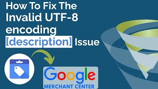 Fixed Invalid UTF 8 Encoding Google Merchant Centre Disapproved Products [upl. by Gmur]