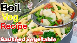 Boil veg recipe  Sautéed Vegetable Recipe  Boil Vegetables Stir Fry Recipe  Healthy Vegetables [upl. by Halyahs]