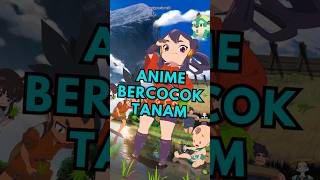 ANIME BERCOCOK TANAM anime animeindo [upl. by Leonard]