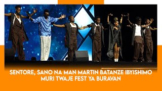 TWAJEFEST SENTORE SANO MAN MARTIN BARATUNGURANYE  BARIRIMBYE BASIMBURANA BIBEREYE AMASO [upl. by Zysk]