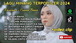 FAUZANA CIINAN BANA LAGU MINANG VIRAL FULL ALBUM TERPOPULER 2024 [upl. by Malachi]