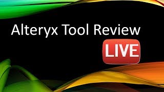 HandsOn Alteryx Tool Review Live [upl. by Irwinn]