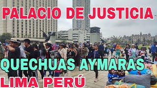 ÚLTIMO MINUTO EXTERIORES PALACIO DE JUSTICIA LIMA PERÚ EXIGEN JUSTICIA QUECHUAS Y AYMARAS [upl. by Devland601]