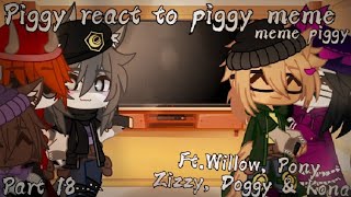 🍂•°Piggy react to piggy meme°•🍂🐽×meme piggy×🐽🚹FtWillow Pony Zizzy Doggy amp Kona🚹 🌺 Part 18🌺 [upl. by Radnaskela]