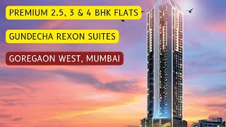 Gundecha Rexon Suites Goregaon West  Mumbai 25  3 amp 4 bhk flats [upl. by Blase]