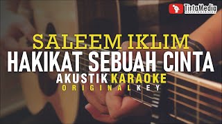 hakikat sebuah cinta  saleem iklim akustik karaoke [upl. by Wynnie832]