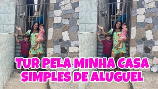 TOUR PELA MINHA CASA SIMPLES DE ALUGUEL DE 260 REAIS [upl. by Ahsemrak572]