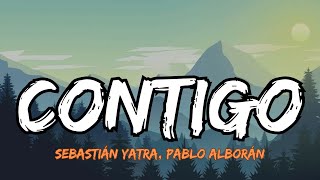 Sebastián Yatra Pablo Alborán  Contigo Lyrics Letra [upl. by Efal]