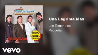 Los Temerarios  Una Lágrima Más Audio [upl. by Abigale255]