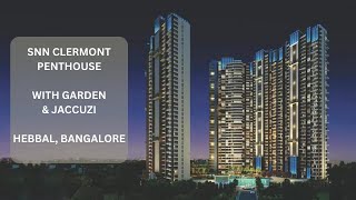 SNN Clermont 4 BHK Penthouse with Garden amp Jaccuzi  Hebbal Bangalore  Call 9331332333 [upl. by Casavant]