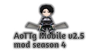 AoTTg Mobile v25  mod season 4 [upl. by Letnom646]