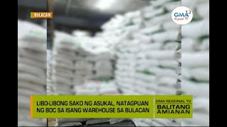 Balitang Amianan Libolibong sako ng asukal natagpuan ng BOC sa isang warehouse sa Bulacan [upl. by Buroker]