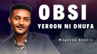 Megersa Bekele  Obsi guyyaan ni dhufa [upl. by Anilag]