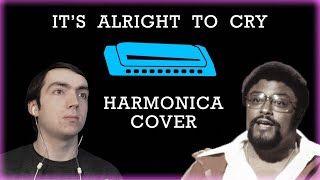 Its Alright To Cry  Rosey Grier Harmonica Cover [upl. by Lello]