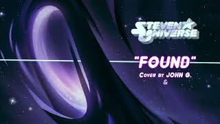 STEVEN UNIVERSE  Found  COVER by JOHN G amp EMILY UNIVERSE [upl. by Daniels]