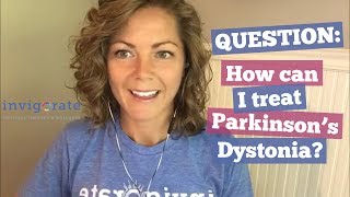 How to Treat Parkinson’s Dystonia [upl. by Kristina]