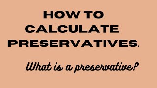 HOW TO CALCULATE PRESERVATIVES [upl. by Ailido]