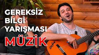 Gereksiz Bilgi Yarışması Müzik [upl. by Rednas]